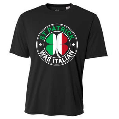 St Patrick Was Italian St Patrick's Day Funny Cooling Performance Crew T-Shirt