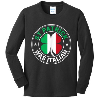 St Patrick Was Italian St Patrick's Day Funny Kids Long Sleeve Shirt