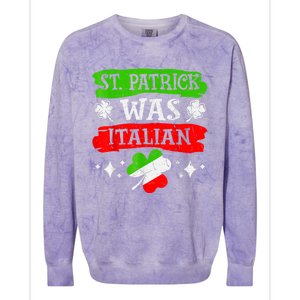 St Patrick Was Italian St Patrick's Day Funny Colorblast Crewneck Sweatshirt