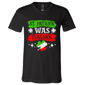 St Patrick Was Italian St Patrick's Day Funny V-Neck T-Shirt