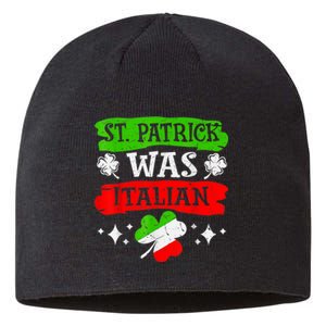 St Patrick Was Italian St Patrick's Day Funny Sustainable Beanie