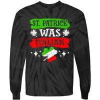 St Patrick Was Italian St Patrick's Day Funny Tie-Dye Long Sleeve Shirt