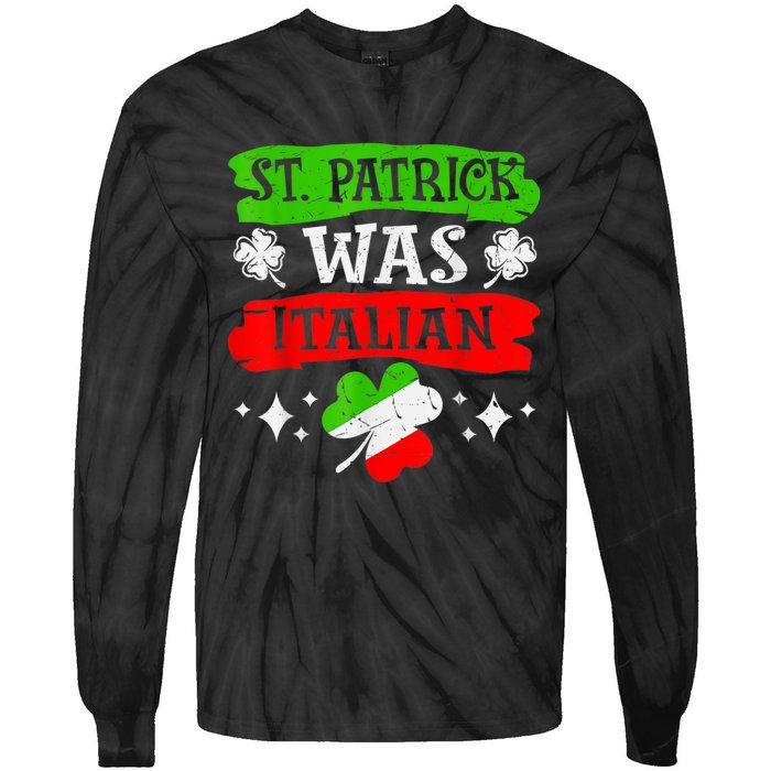 St Patrick Was Italian St Patrick's Day Funny Tie-Dye Long Sleeve Shirt