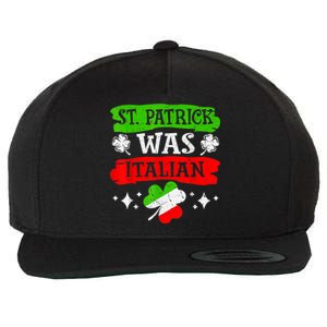 St Patrick Was Italian St Patrick's Day Funny Wool Snapback Cap