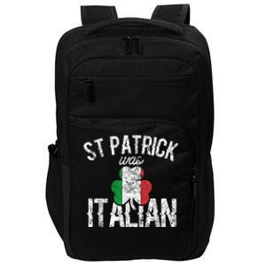 St Patrick Was Italian St Patrick's Day Funny Impact Tech Backpack