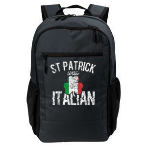 St Patrick Was Italian St Patrick's Day Funny Daily Commute Backpack