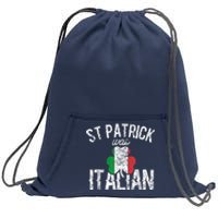 St Patrick Was Italian St Patrick's Day Funny Sweatshirt Cinch Pack Bag