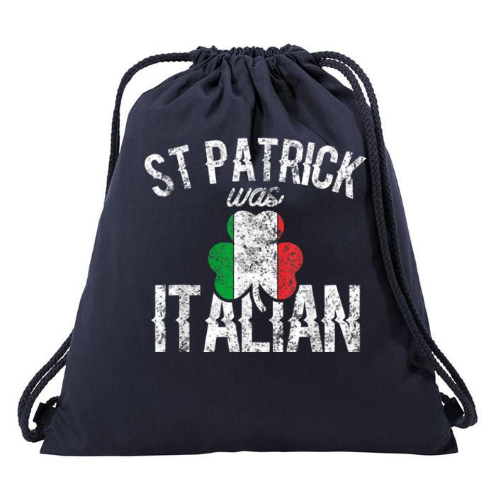 St Patrick Was Italian St Patrick's Day Funny Drawstring Bag