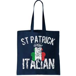 St Patrick Was Italian St Patrick's Day Funny Tote Bag