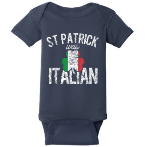 St Patrick Was Italian St Patrick's Day Funny Baby Bodysuit