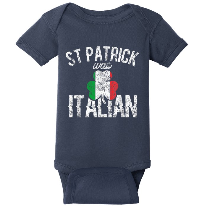 St Patrick Was Italian St Patrick's Day Funny Baby Bodysuit