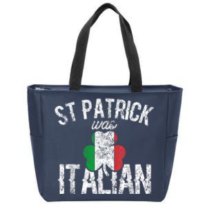 St Patrick Was Italian St Patrick's Day Funny Zip Tote Bag