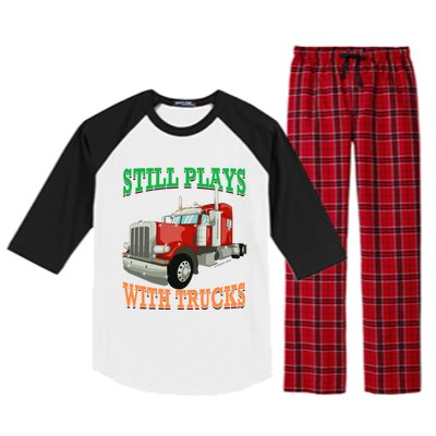 Still Plays With Trucks Semi Truck Trucker Novelty Gift Raglan Sleeve Pajama Set