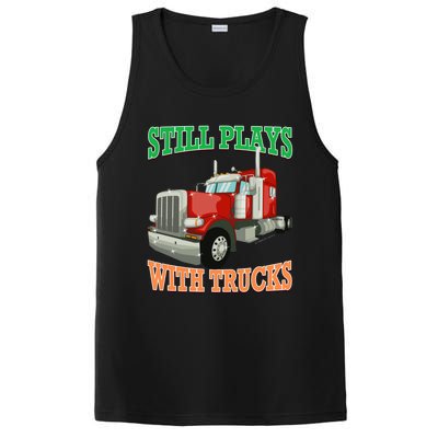 Still Plays With Trucks Semi Truck Trucker Novelty Gift PosiCharge Competitor Tank