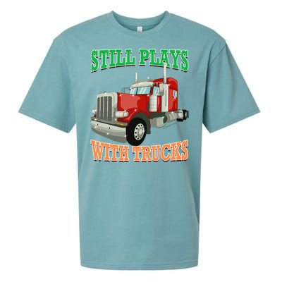 Still Plays With Trucks Semi Truck Trucker Novelty Gift Sueded Cloud Jersey T-Shirt