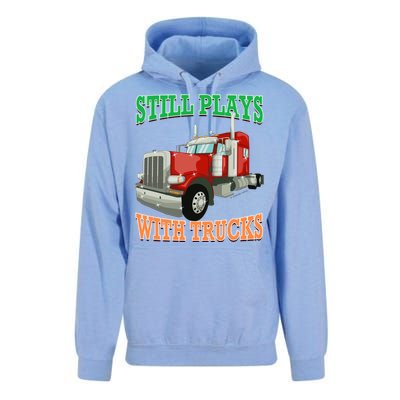 Still Plays With Trucks Semi Truck Trucker Novelty Gift Unisex Surf Hoodie