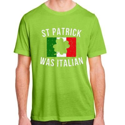 Saint Patrick Was Italian St. Patrick's Day Italy Adult ChromaSoft Performance T-Shirt