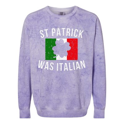 Saint Patrick Was Italian St. Patrick's Day Italy Colorblast Crewneck Sweatshirt