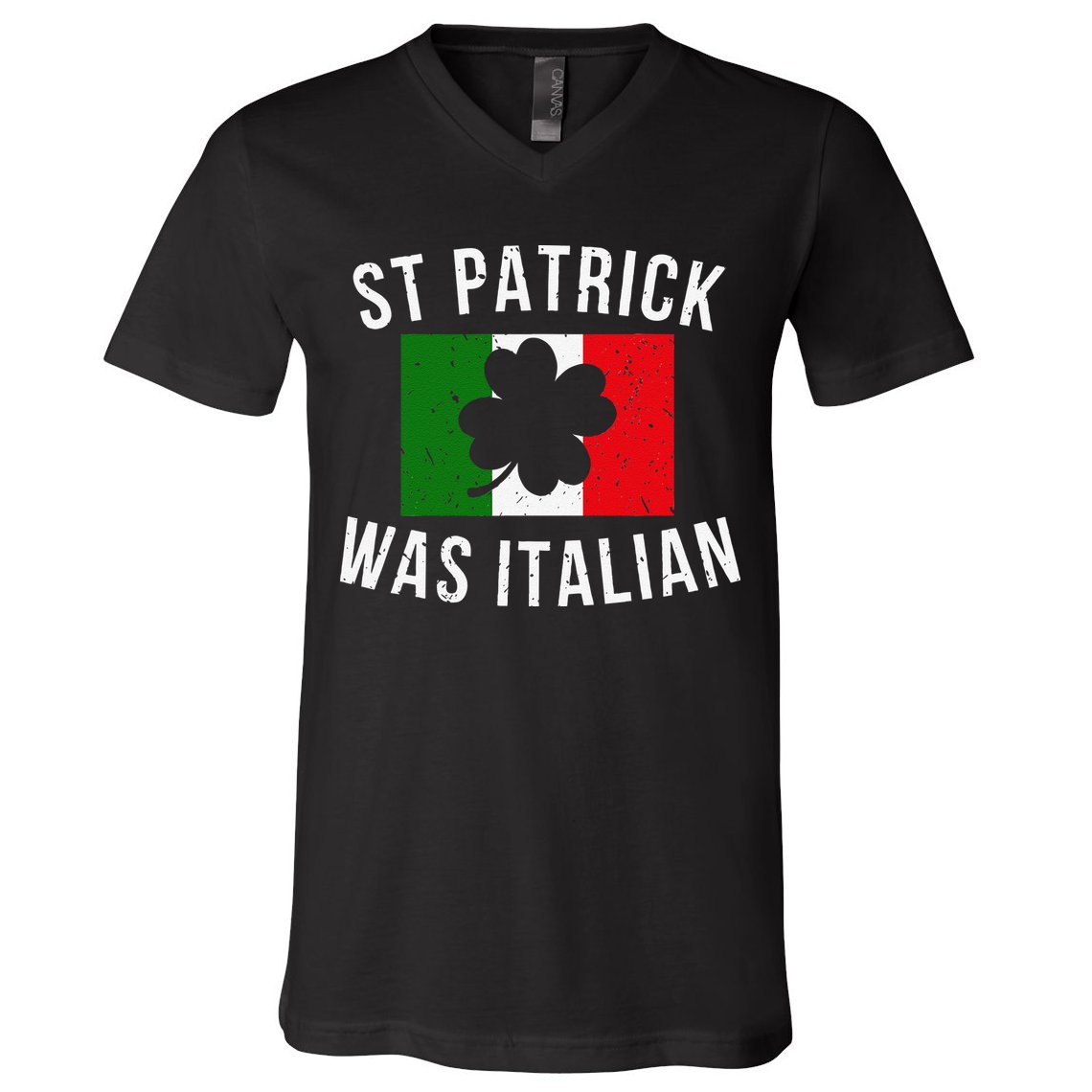 Saint Patrick Was Italian St. Patrick's Day Italy V-Neck T-Shirt