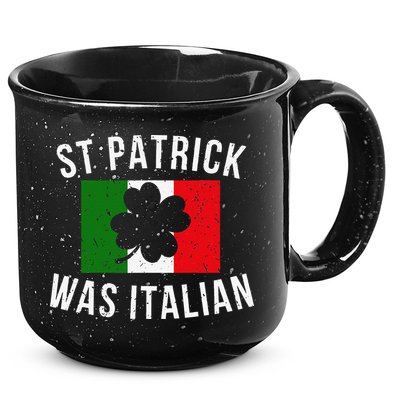 Saint Patrick Was Italian St. Patrick's Day Italy 15oz Campfire Ceramic Mug