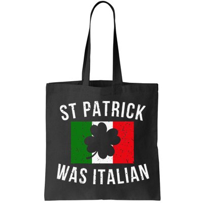 Saint Patrick Was Italian St. Patrick's Day Italy Bag