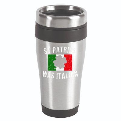 Saint Patrick Was Italian St. Patrick's Day Italy 16oz Travel Tumbler