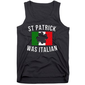 Saint Patrick Was Italian St. Patrick's Day Italy Tank Top