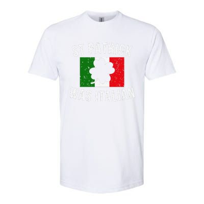 Saint Patrick Was Italian St. Patrick's Day Italy Softstyle CVC T-Shirt