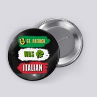 St. Patrick Was Italian St. Patrick's Day Funny Gift Button