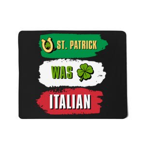 St. Patrick Was Italian St. Patrick's Day Funny Gift Mousepad