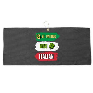 St. Patrick Was Italian St. Patrick's Day Funny Gift Large Microfiber Waffle Golf Towel