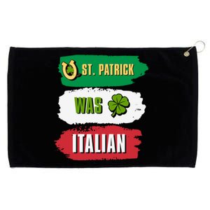 St. Patrick Was Italian St. Patrick's Day Funny Gift Grommeted Golf Towel