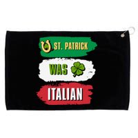 St. Patrick Was Italian St. Patrick's Day Funny Gift Grommeted Golf Towel