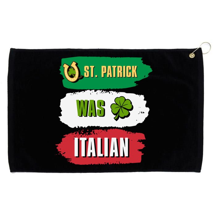 St. Patrick Was Italian St. Patrick's Day Funny Gift Grommeted Golf Towel