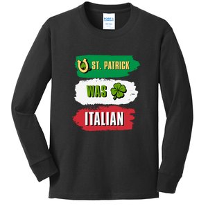 St. Patrick Was Italian St. Patrick's Day Funny Gift Kids Long Sleeve Shirt