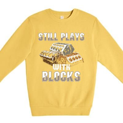 Still Plays With Blocks Gift Auto Drag Racing Car Gift Premium Crewneck Sweatshirt