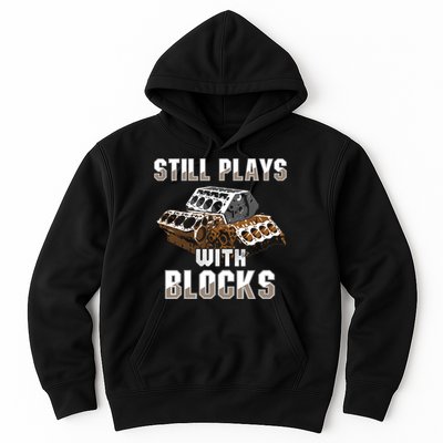Still Plays With Blocks Gift Auto Drag Racing Car Gift Hoodie