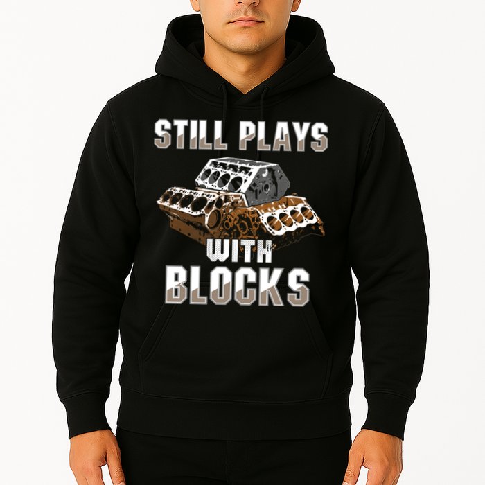 Still Plays With Blocks Gift Auto Drag Racing Car Gift Hoodie