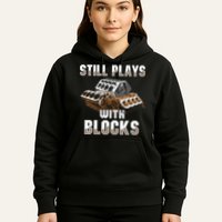 Still Plays With Blocks Gift Auto Drag Racing Car Gift Hoodie