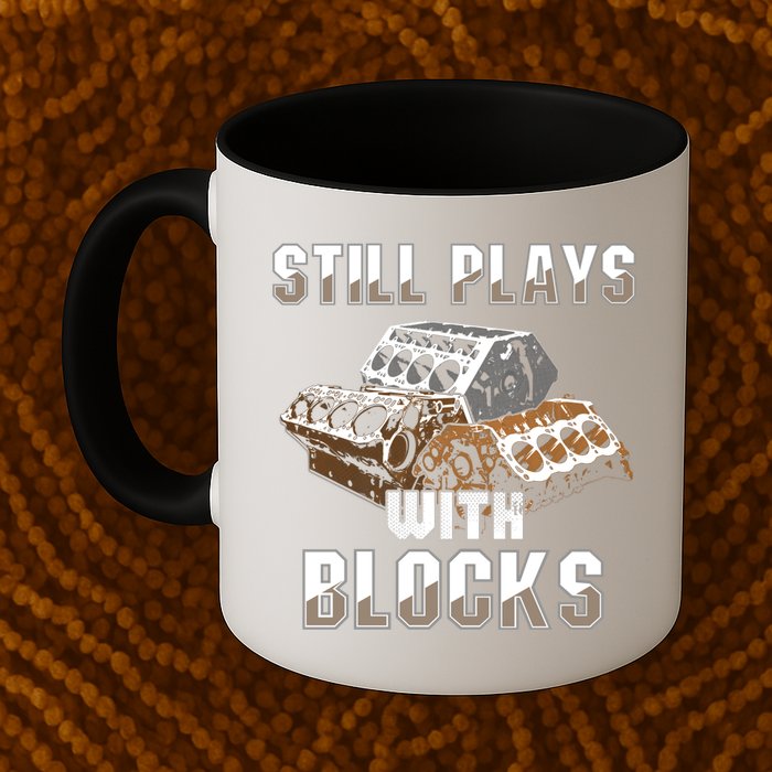 Still Plays With Blocks Gift Auto Drag Racing Car Gift Mug