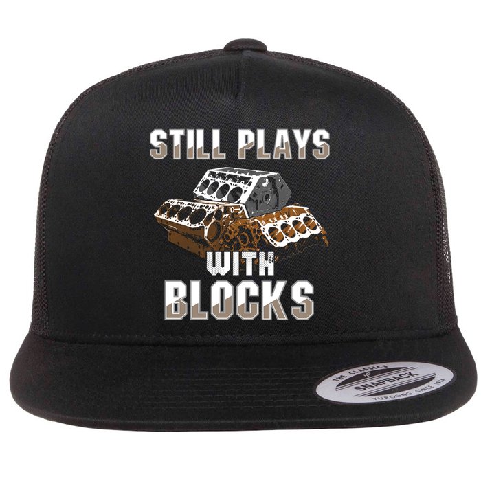 Still Plays With Blocks Gift Auto Drag Racing Car Gift Flat Bill Trucker Hat