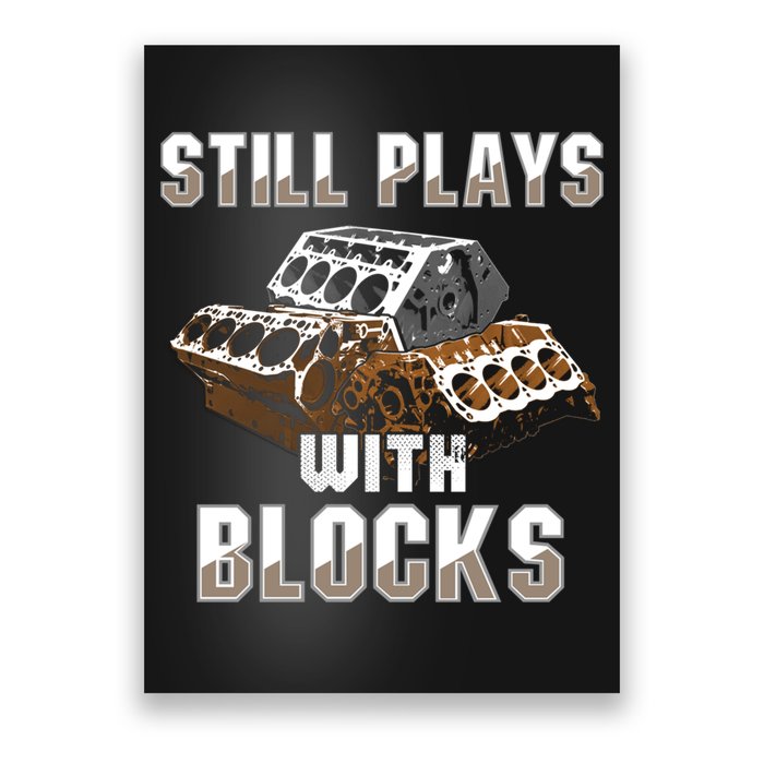 Still Plays With Blocks Gift Auto Drag Racing Car Gift Poster