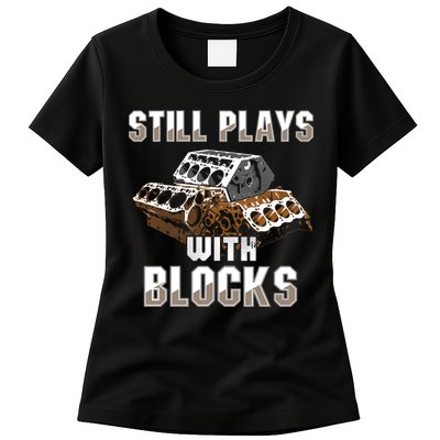 Still Plays With Blocks Gift Auto Drag Racing Car Gift Womens T-Shirt