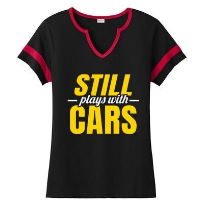 Still Plays With Cars Car Guy Mechanic Auto Racing Ladies Halftime Notch Neck Tee