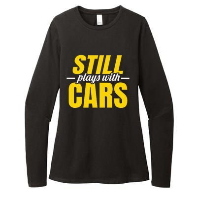 Still Plays With Cars Car Guy Mechanic Auto Racing Womens CVC Long Sleeve Shirt