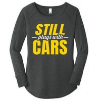 Still Plays With Cars Car Guy Mechanic Auto Racing Women's Perfect Tri Tunic Long Sleeve Shirt