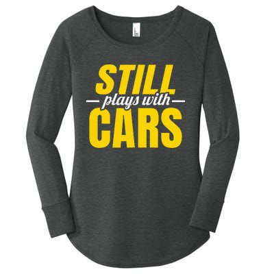 Still Plays With Cars Car Guy Mechanic Auto Racing Women's Perfect Tri Tunic Long Sleeve Shirt