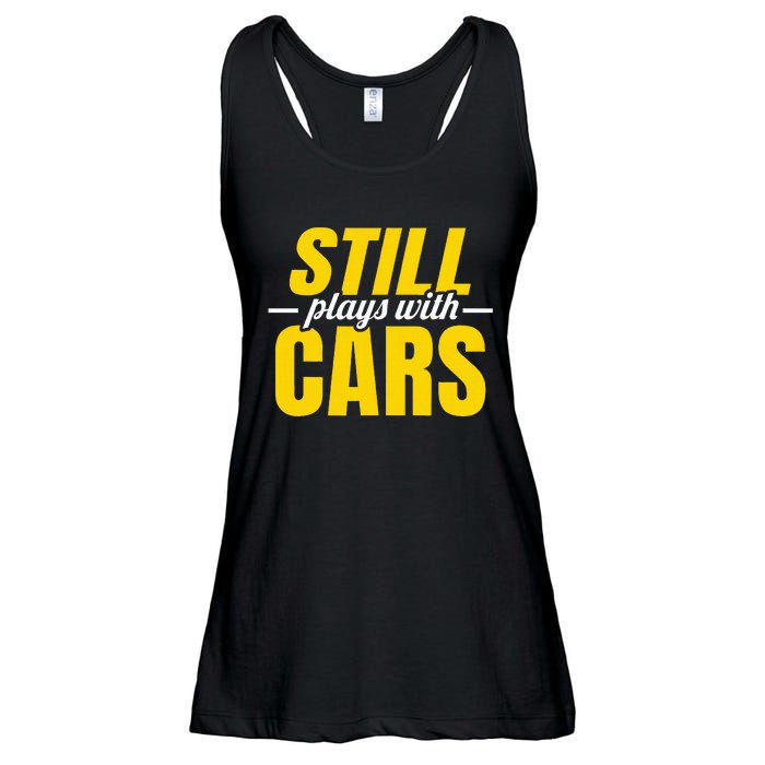 Still Plays With Cars Car Guy Mechanic Auto Racing Ladies Essential Flowy Tank