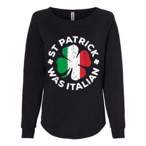 St Patrick Was Italian Shamrock Italy Flag Womens California Wash Sweatshirt