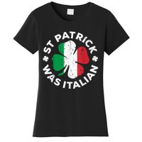 St Patrick Was Italian Shamrock Italy Flag Women's T-Shirt